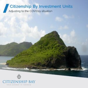 CITIZENSHIP BY INVESTMENT UNITS ADJUSTING TO THE COVID19 SITUATION